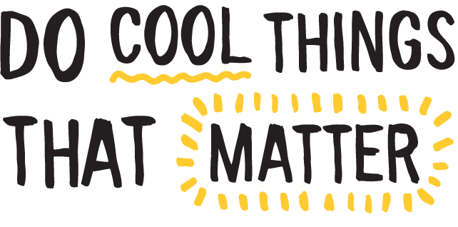 Do-cool-things-that-matter